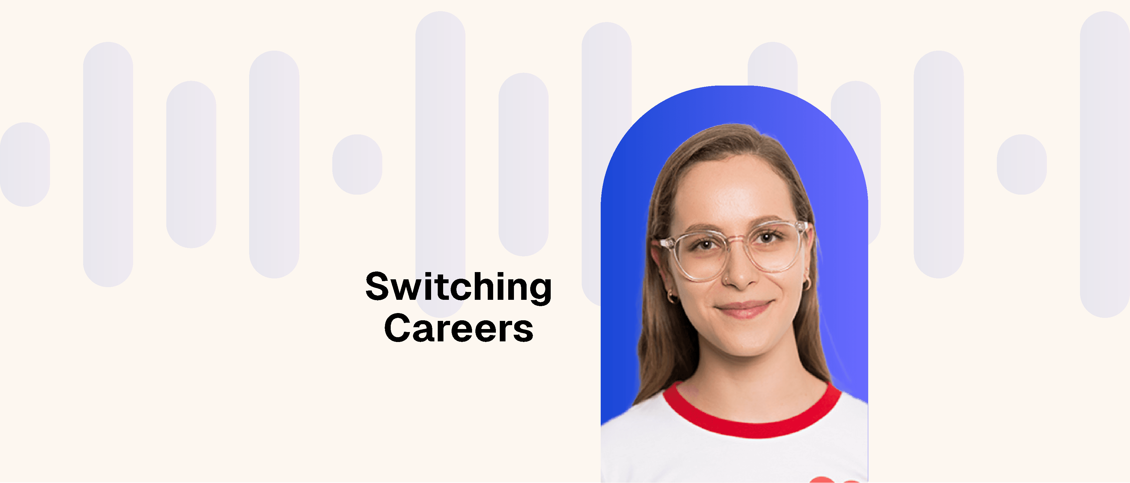 A career switch doesn't have to be as daunting as it sounds with Hannah Beder